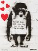 Monkey Heart, Banksy / This is not Banksy, imprimé sur papier Beaux Arts, Taille 28 x38, édité en 6 exemplaires