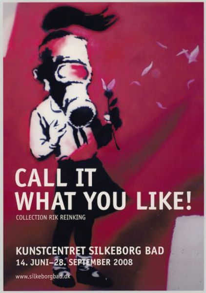 Banksy (d'après), Affiche Call it what you like, Kunstcentret Silkeborg Bad, 2008