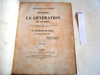 HISTOIRE de la GENERATION (reproduction) de l'HOMME, précédée de l'étude comparative de cette fonction etc ...par G. GRIMAUD de CAUX et G.J MARTIN SAINT-ANGE. 