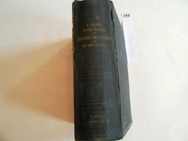 MALADIES de l’UTERUS et de ses annexes contenant un appendice sur les maladies du VAGIN et de la VULVE par le Professeur COURTY.